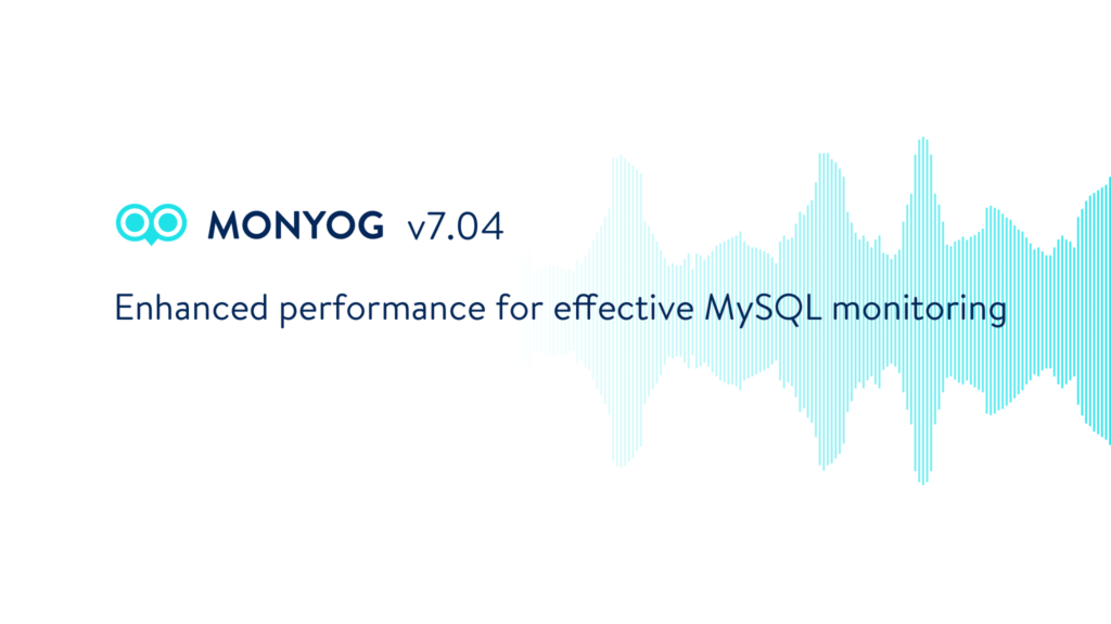 Monyog MySQL Monitor v 7.04 Has Been Released