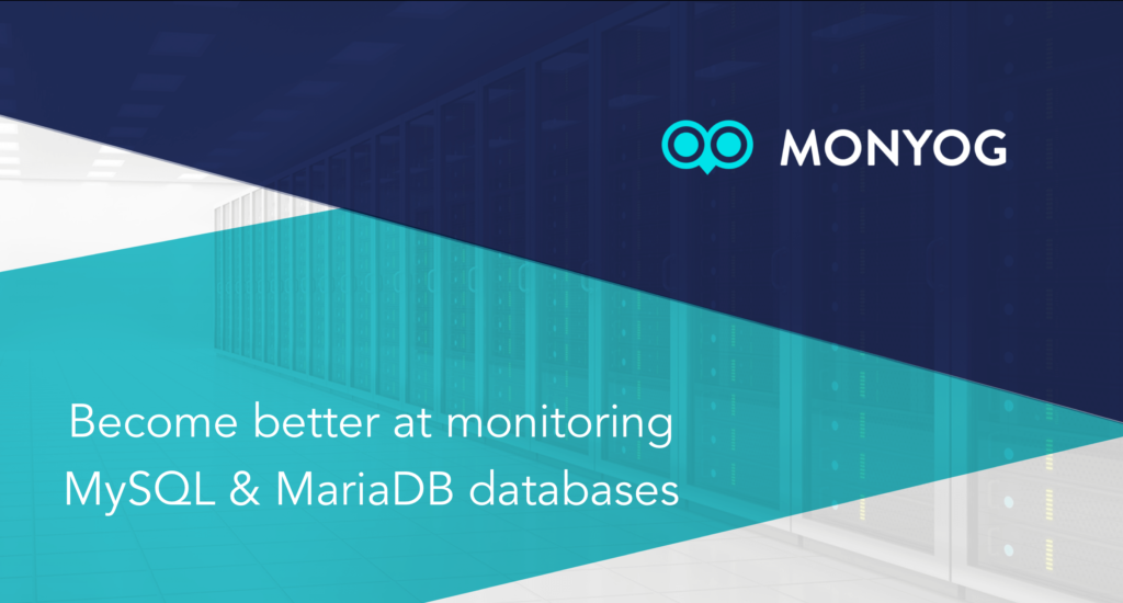 Highlights: Become better at monitoring MySQL & MariaDB using Monyog