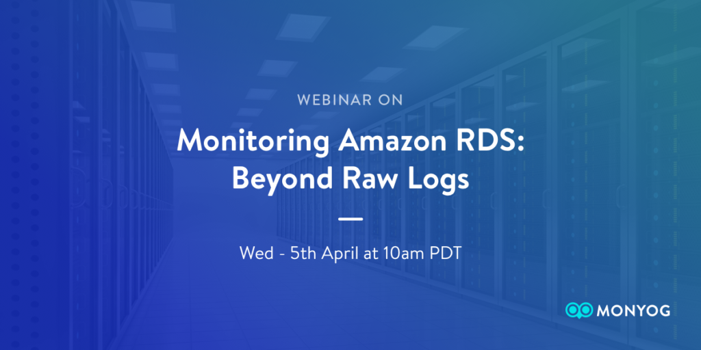 Webinar – Monitoring Amazon RDS: Beyond Raw Logs